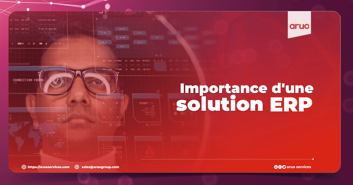 L&rsquo;importance d&rsquo;une solution ERP pour les entreprises moderne
