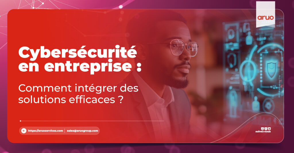 Cybersécurité en entreprise - Aruo