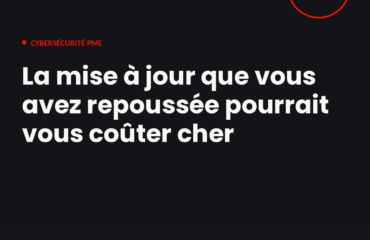 La mise à jour que vous avez repoussée pourrait vous coûter cher