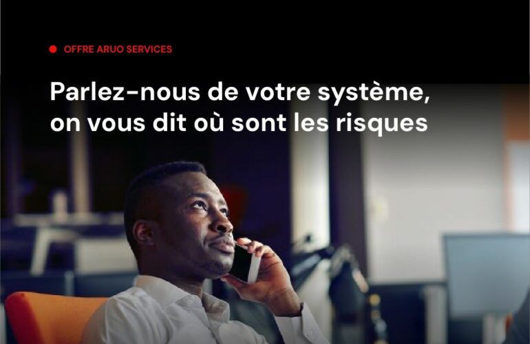 Parlez-nous de votre système, on vous dit où sont les risques